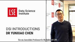 DSI Introductions: Dr Yunxiao Chen