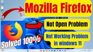 Mozilla Firefox Not Opening In Windows 11 ||  Mozilla Firefox Not Working Problem in windows 11