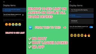 remove 10 sec limit on always on display in Xiaomi devices