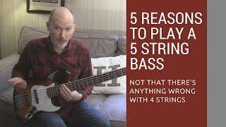 5 Reasons to Play a 5 String Bass