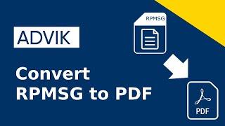 How to Convert RPMSG to PDF Files | Advik Software