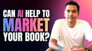 Can AI Help to Market Your Book? Discover This New Free Tool with Tarun Jain