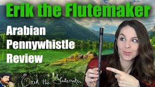 I tried an Erik The Flutemaker Arabian Pennywhistle!!