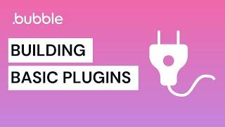 Building Basic Plugins - Bubble.io Tutorial