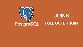 PostgreSQL | JOIN | FULL OUTER JOIN