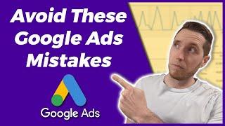 Google Ads Mistakes To Avoid | Common Google Ads Mistakes