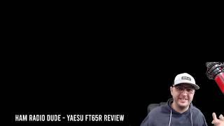 Yaesu FT-65R Features and Review - Buy this over the Baofeng....Here is why!