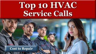 Top 10 HVAC Service Calls and Cost to Repair