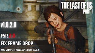 The Last of Us Part 1 PC - FIX DROP FPS (AMD Driver 1440p RX 6700XT)