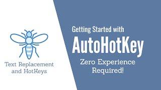 Getting Started with AutoHotKey - Zero Experience Required