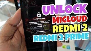 Unlock Micloud Xiaomi Redmi 2/PRIME Miui 9 Clean all Fix all Free 100%