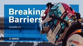 Breaking Barriers Episode 03: Racing The Bosch System