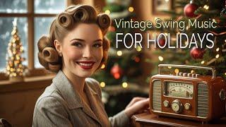  VINTAGE SWING MUSIC FOR HOLIDAYS | 1930s 1940s MUSIC