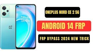 OnePlus Nord CE 2 Lite 5G FRP Bypass: New 2024 Tricks Revealed!