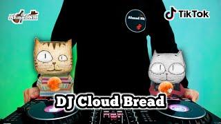 DJ REMIX CLOUD BREAD - VIRAL TIKTOK TERBARU FULL BASS 2K21