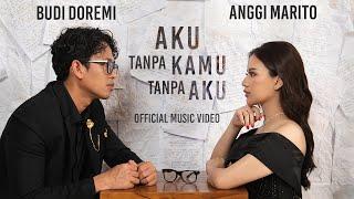 Budi Doremi, Anggi Marito - Aku Tanpa Kamu Tanpa Aku (Official Music Video)