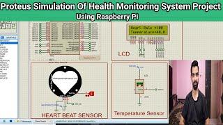 Proteus Simulation Of Health Monitoring System Using Raspberry Pi