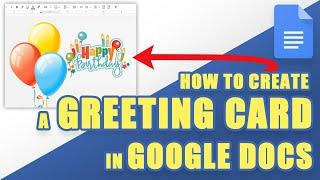 [TUTORIAL] How to Create a Printable GREETING CARD in GOOGLE DOCS (for Any Occasion!)