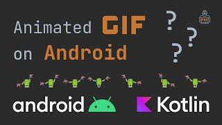 How to show an animated GIF in an Android App? | API Level 28 required