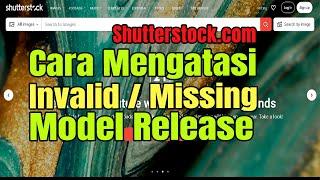 Cara mengatasi invalid atau missing model release shutterstock