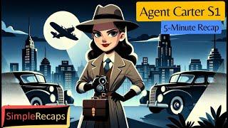 Agent Carter Season 1 in 5 Minutes | Simple Recaps - TV Shows