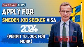 Sweden Job Seeker Visa 2024 |  Eligibility Criteria, Application Process - Sweden immigration