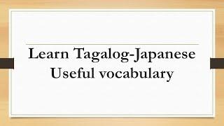 Learn 51 Tagalog-Japanese Dictionary Useful Vocabulary #7