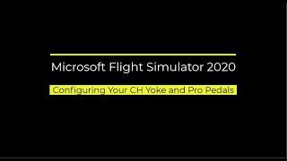 Configuring The CH Yoke and Pedals for Flight Sim 2020