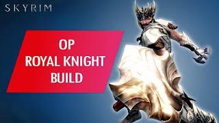 Skyrim: How to Make an OVERPOWERED ROYAL KNIGHT BUILD (Legendary Difficulty)