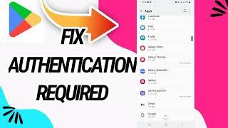 How To Fix And Solve Authentication Required On Google Play Store