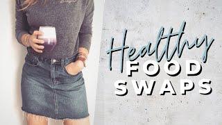 Easy & Heathy Food Swaps - How To Eat Within A Calorie Deficit Intuitively