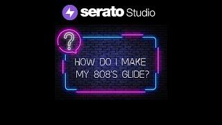 Serato Studio How Do I Make my 808's Glide