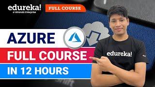 Azure Full Course - 12 Hours | Learn Microsoft Azure | Azure Tutorial For Beginners [2024] | Edureka