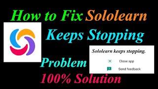 How to Fix Sololearn App Keeps Stopping Error Android & Ios | Apps Keeps Stopping Problem