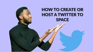 HOW TO CREATE A TWITTER SPACE (FAST)