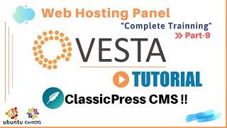 VestaCP Tutorial | Part-9 | VestaCP ClassicPress Installation