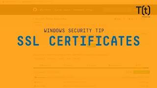 What you need to know about SSL certificates and Windows networks