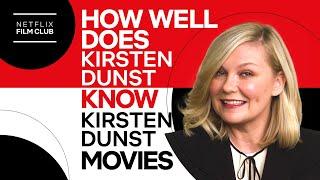 How Well Does Kirsten Dunst Know Her Own Movies? | Netflix