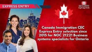 CEC Express Entry selection since 2015 for NOC 21221 Business systems specialists for Ontario