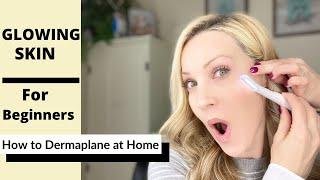 DERMAPLANING FOR BEGINNERS | HOW TO GET THAT DERMAPLANE GLOW | EP011