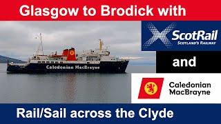 Rail/Sail from Glasgow, across the Clyde to Brodick on Arran with ScotRail and CalMac