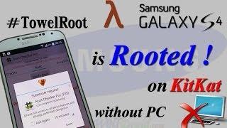 TowelRoot : How to Root Galaxy S4 [All LTE Variants] Without PC