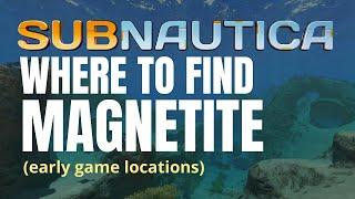 Where to find magnetite in Subnautica 2024