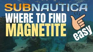 Where to find magnetite in Subnautica 2024