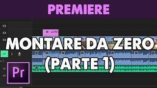 Montaggio Video completo DA ZERO per principianti con Premiere Pro CC (Tutorial ITA) - Parte1