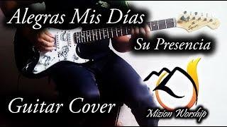 Alegras Mis Días - Su Presencia - Guitar Cover (TAB)