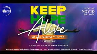 “Keep Hope Alive" | Sermon Series: We Will Survive This Too I Rev. Dr. Howard-John Wesley I 11/10/24