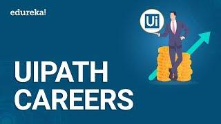 UiPath Careers in 2024 | UiPath Career Opportunities | RPA Careers | RPA UiPath Training | Edureka