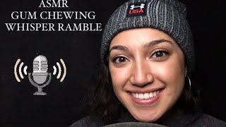 ASMR - Gum Chewing - Mouth Sounds- Hand Movements - Whisper Ramble