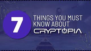 7 Things You Must Know About Cryptopia